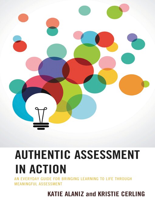 Title details for Authentic Assessment in Action by Katie Alaniz - Available